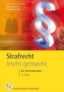 Strafrecht leicht gemacht: Basiswissen zum Strafrechtsschein. Eine Einführung zum Allgemeinen und Besonderen Teil des Strafgesetzbuches mit ... und Hinweisen für Klausuraufbau und Studium