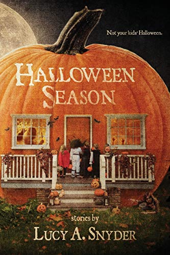 Snyder, Lucy A. Halloween Season