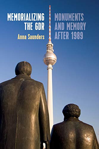 Memorializing the Gdr: Monuments and Memory After 1989