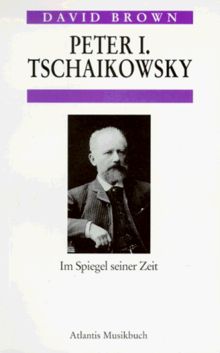 Peter Tschaikowsky im Spiegel seiner Zeit