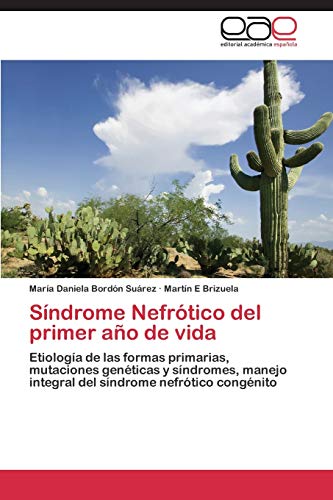 Síndrome Nefrótico del primer año de vida: Etiología de las formas primarias, mutaciones genéticas y síndromes, manejo integral del síndrome nefrótico congénito