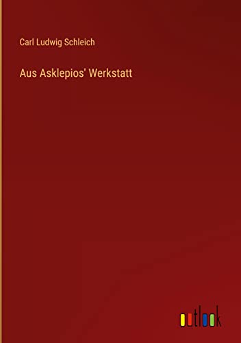 Aus Asklepios' Werkstatt