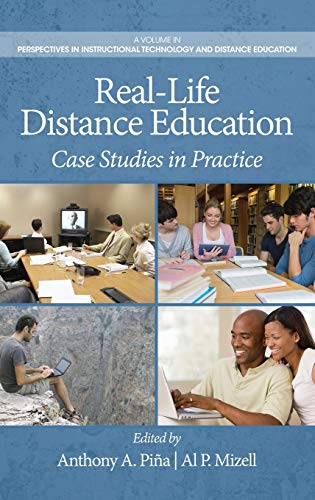 Real-Life Distance Education: Case Studies in Practice (Hc) (Perspectives in Instructional Technology and Distance Education)