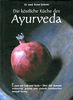 Die köstliche Küche des Ayurveda - Essen mit Leib und Seele