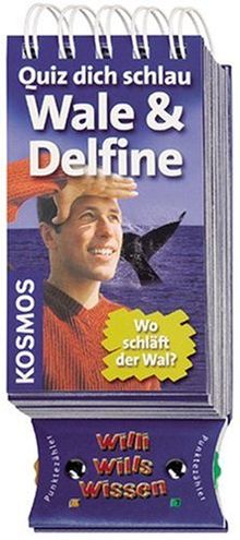 Willi wills wissen. Quiz dich schlau - Wale & Delfine: Wo schläft der Wal?