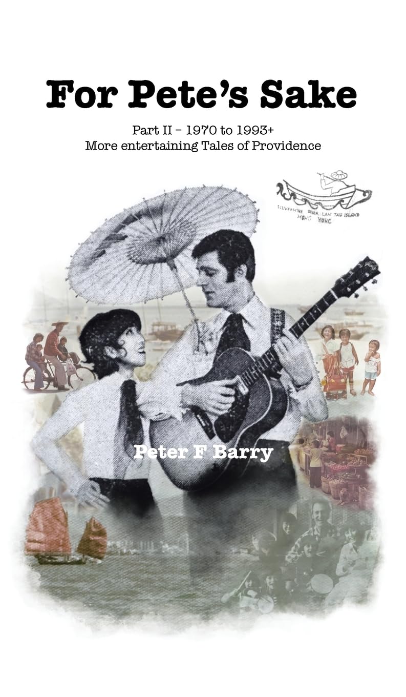 For Pete's Sake: Part II - 1970 to 1993+ More entertaining Tales of Providence