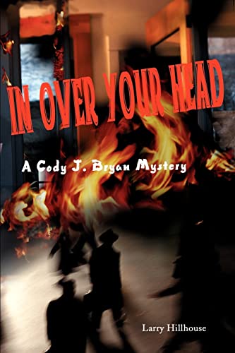 In Over Your Head: A Cody J. Bryan Mystery (Cody J. Bryan Mysteries)