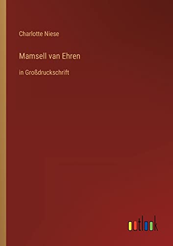 Mamsell van Ehren: in Großdruckschrift