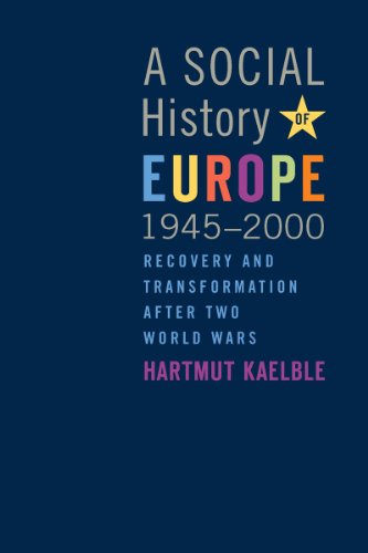 A Social History of Europe, 1945-2000: Recovery and Transformation after Two World Wars