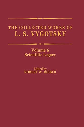 The Collected Works of L. S. Vygotsky: Scientific Legacy (Cognition and Language: A Series in Psycholinguistics)