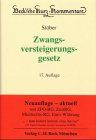 Zwangsversteigerungsgesetz: Kommentar zum ZVG der Bundesrepublik Deutschland mit einem Anhang einschlägiger Texte und Tabellen, Rechtsstand: 20020430