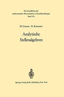 Analytische Stellenalgebren (Grundlehren der mathematischen Wissenschaften, 176, Band 176)