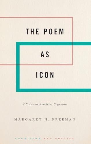 Poem as Icon: A Study in Aesthetic Cognition (Cognition and Poetics)
