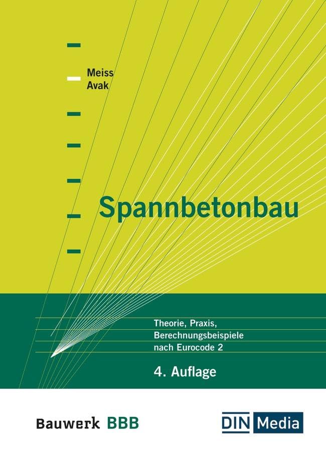 Spannbetonbau: Theorie, Praxis, Berechnungsbeispiele nach Eurocode 2 (Bauwerk)
