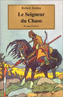 La roue du temps. Vol. 11. Le seigneur du chaos