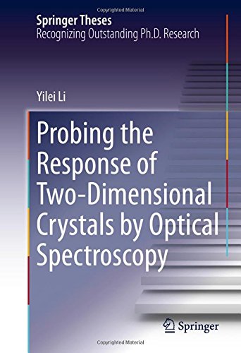 Probing the Response of Two-Dimensional Crystals by Optical Spectroscopy (Springer Theses)