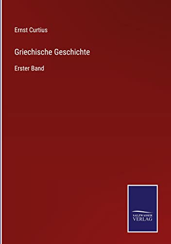 Griechische Geschichte: Erster Band