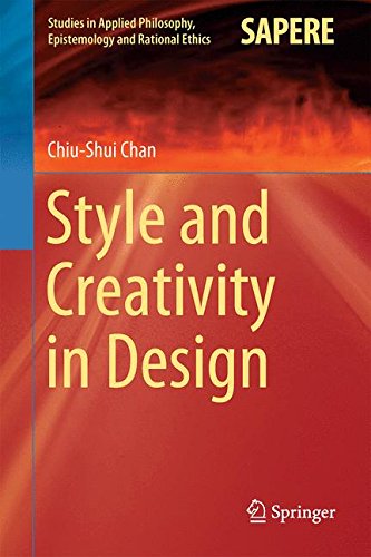 Style and Creativity in Design (Studies in Applied Philosophy, Epistemology and Rational Ethics)