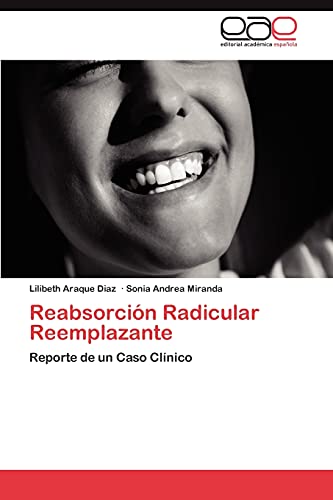 Reabsorción Radicular Reemplazante: Reporte de un Caso Clínico