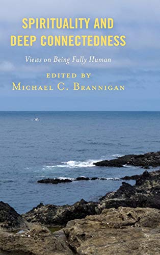 Spirituality and Deep Connectedness: Views on Being Fully Human