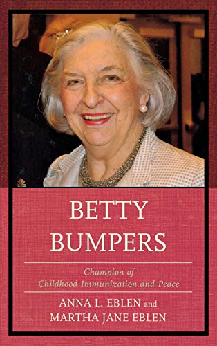 Betty Bumpers: Champion of Childhood Immunization and Peace