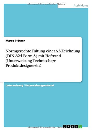 Normgerechte Faltung einer A2-Zeichnung (DIN 824 Form A) mit Heftrand (Unterweisung Technische/r Produktdesigner/in)