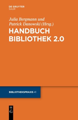 Handbuch Bibliothek 2.0 (Bibliotheks- und Informationspraxis, Band 41)