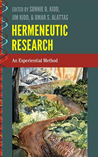 Hermeneutic Research: An Experiential Method (History and Philosophy of Science: Heresy, Crossroads, and Intersections, Band 8)