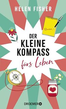 Der kleine Kompass fürs Leben: Roman