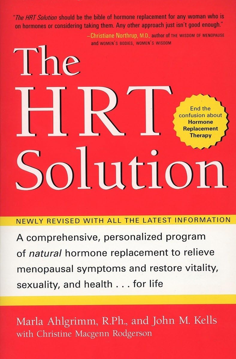 HRT Solution (rev. edition): Optimizing Your Hormonal Potential (Avery Health Guides)