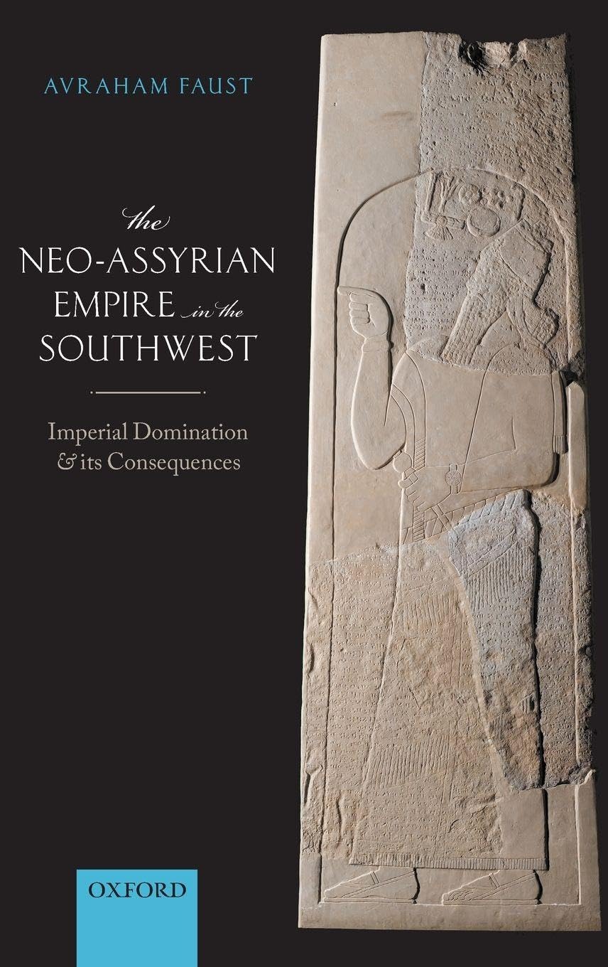 Neo-Assyrian Empire in the Southwest: Imperial Domination and Its Consequences