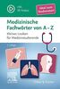 Medizinische Fachwörter von A-Z: Kleines Lexikon für Medizinstudierende