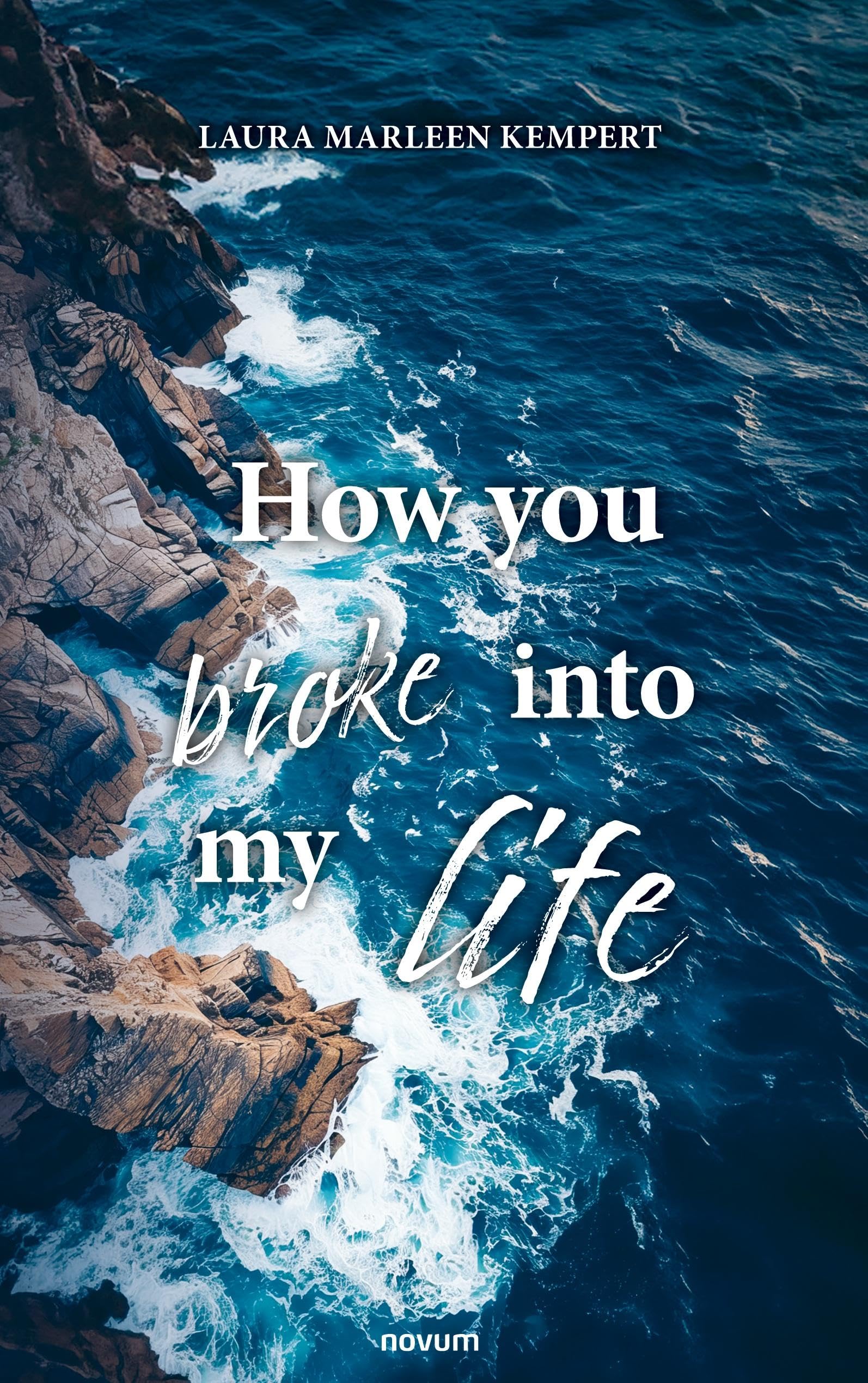 How you broke into my life: DE