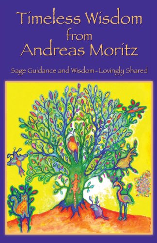 Timeless Wisdom From Andreas Moritz