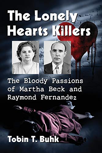 Lonely Hearts Killers: The Bloody Passions of Martha Beck and Raymond Fernandez