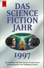 Das Science Fiction Jahr: Ausgabe 1997 (Heyne Science Fiction und Fantasy (06))