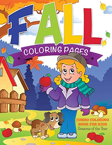Fall Coloring Pages: Jumbo Coloring Book For Kids - Seasons Of The Year