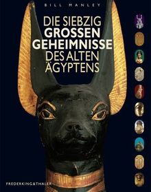 Die siebzig großen Geheimnisse des alten Ägyptens