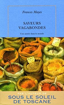 Saveurs vagabondes : une année dans le monde