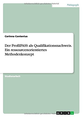 Der ProfilPASS als Qualifikationsnachweis. Ein ressourcenorientiertes Methodenkonzept