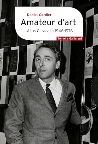 Amateur d'art Alias Caracalla 1946-1977 / Daniel Cordier / Gallimard NRF / 2024 - Image 3