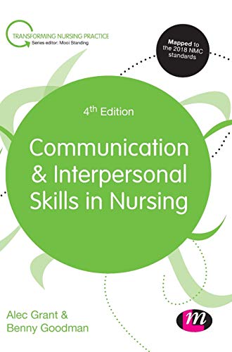 Communication and Interpersonal Skills in Nursing (Transforming Nursing Practice)