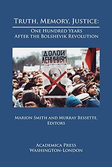 Truth, Memory, Justice: One Hundred Years After the Bolshevik Revolution