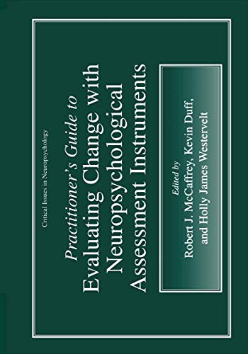 Practitioner's Guide to Evaluating Change with Neuropsychological Assessment Instruments (Critical Issues in Neuropsychology)
