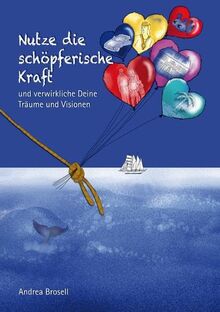 Visionen realisieren oder weiter träumen Dem Inneren Schweinehund Paroli bieten mit EFT: Nutze die schöpferische Kraft und verwirkliche Deine Träume und Visionen