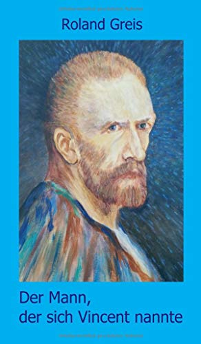 Der Mann, der sich Vincent nannte: Eine satirische Doppelbiografie