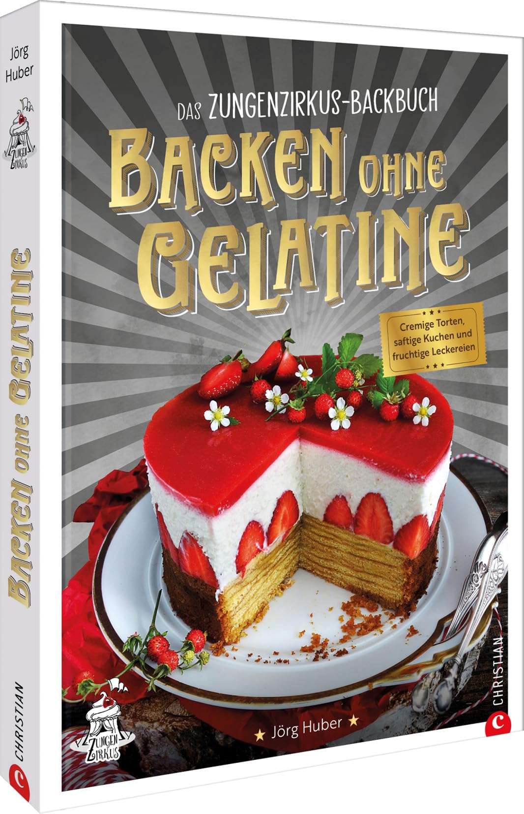 Das Zungenzirkus-Backbuch: Backen ohne Gelatine: Cremige Torten, saftige Kuchen und fruchtige Leckereien – Entdecken Sie köstliche Rezepte für das Backen ohne Gelatine!