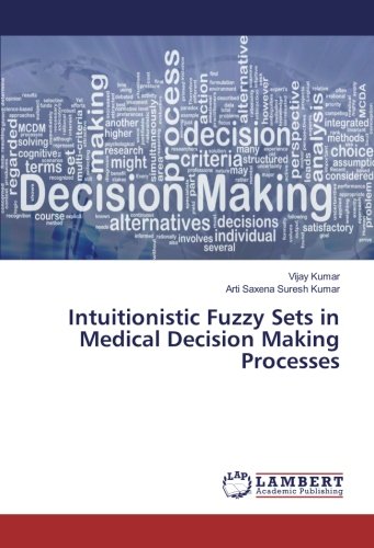 Intuitionistic Fuzzy Sets in Medical Decision Making Processes
