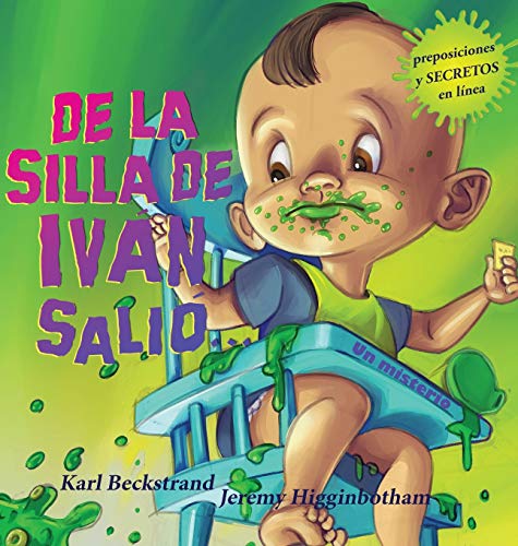 De la silla de Iván, Salió...: Un misterio (Spanish with pronunciation guide in English) (Misterios para los menores, 5, Band 5)