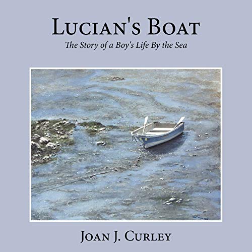 Lucian's Boat: The Story of a Boy's Life by the Sea